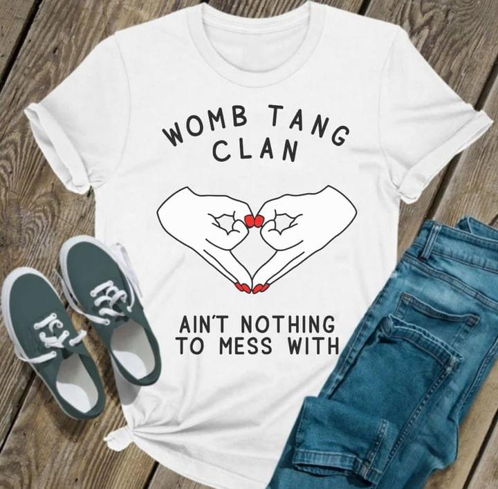 Womb Tang Clan Ain't Nothing To Mess With Hand Sign Shirt
