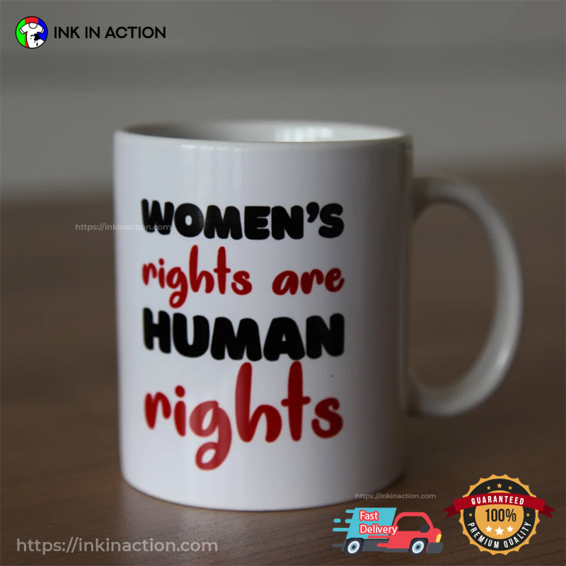 Women’s Rights Are Human Rights Coffee Cup