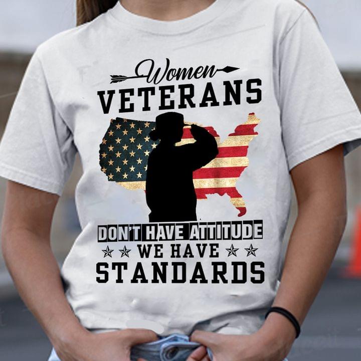 Women Veterans Don't Have Attitude We Have Standards Lady Girl Soldier Salutes Flag Of America Shirt