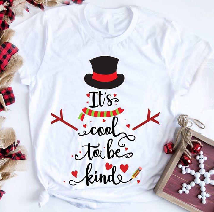 Words Snowman It's Cool To Be Kind Christmas Shirt