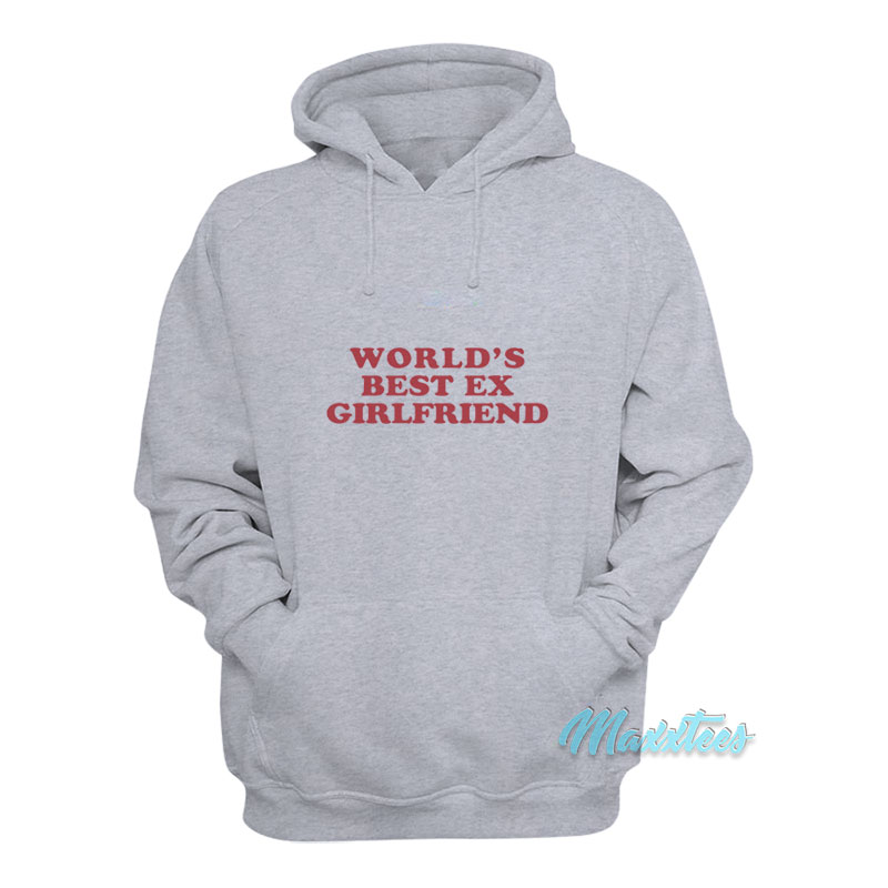World's Best Ex Girlfriend Hoodie