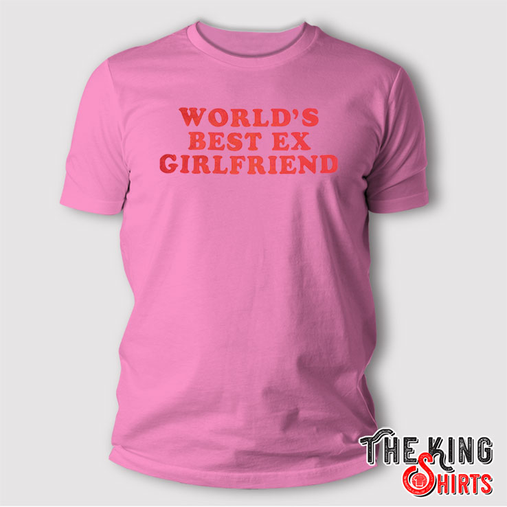 World's Best Ex Girlfriend T-shirt