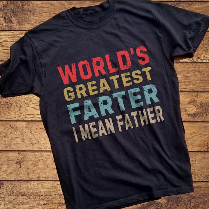 World's Greatest Grand Farter I Mean Grand Father Shirt