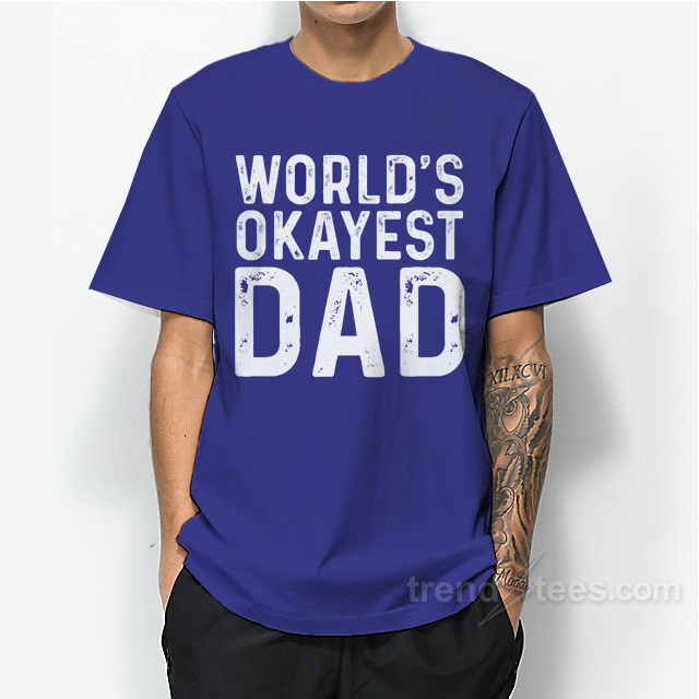 World's Okayest Dad T-shirt