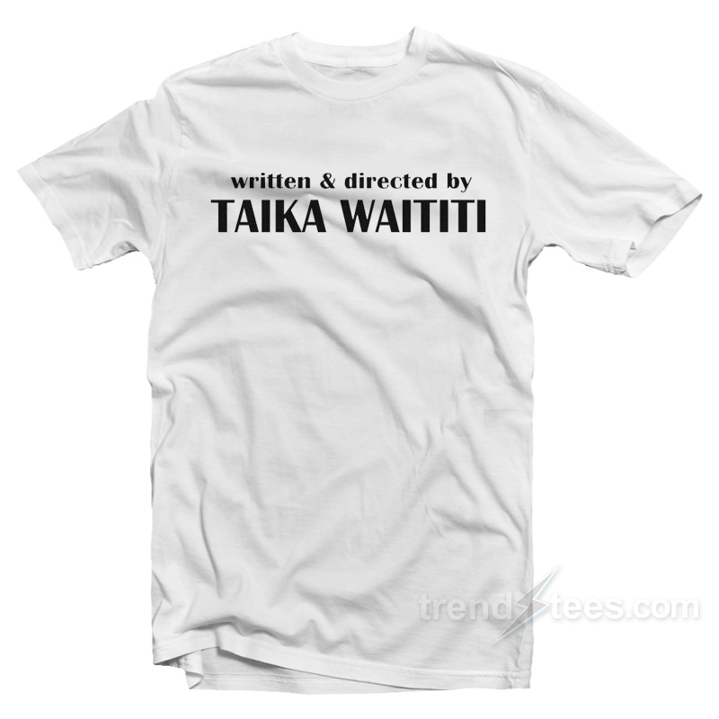 Written & Directed By Taika Waititi T-shirt