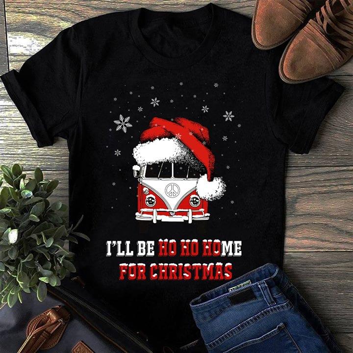 Xmas Camping Bus With Santa Hat I'll Be Ho Ho Home For Christmas Shirt