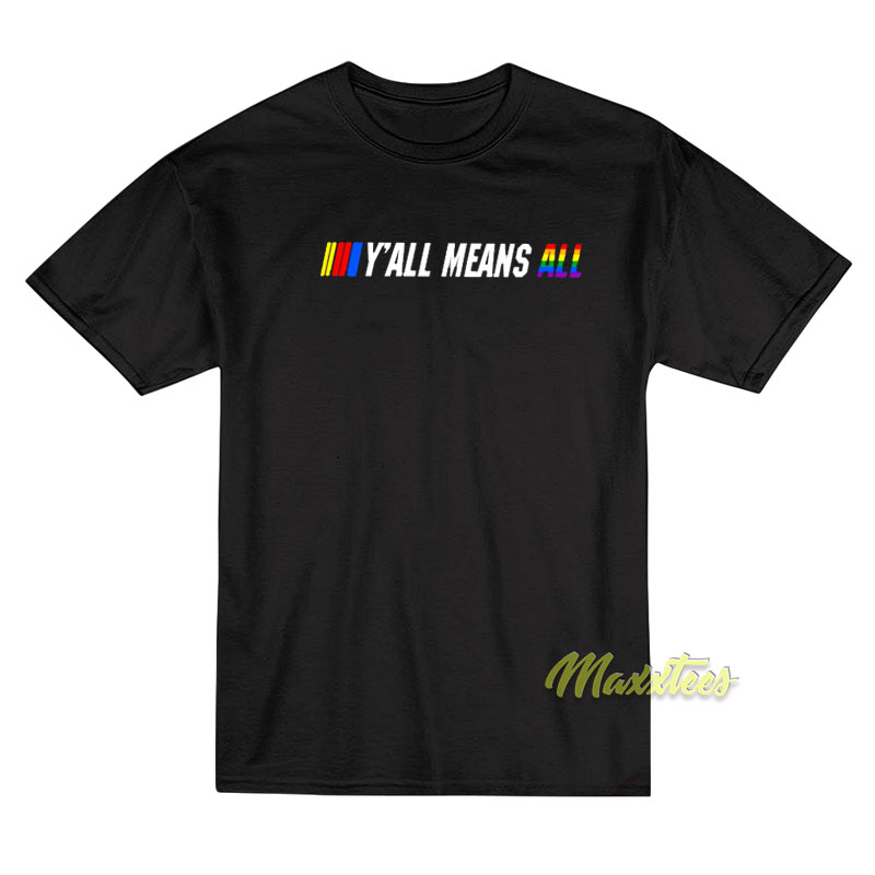 Y'all Means All T-shirt
