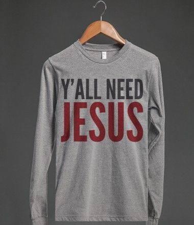 Y'all Need Jesus Shirt