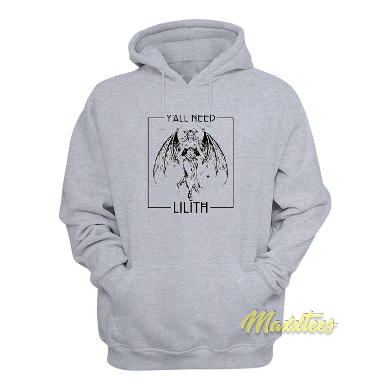 Y 'all Need Lilith Hoodie