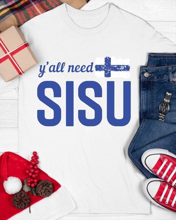 Y'all Need Sisu Flag Of Finland Shirt