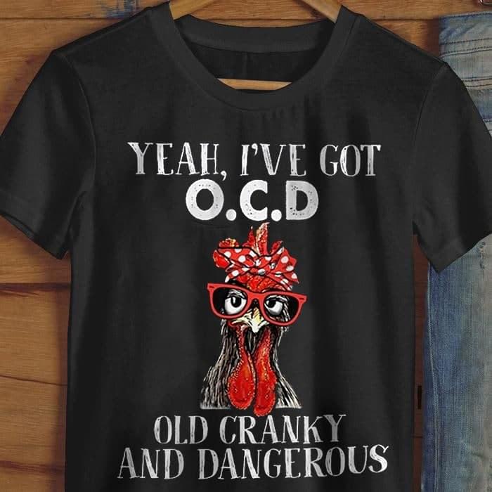 Yeah I've Got O.c.d Old Cranky And Dangerous Chicken Wearing Glasses Headband Shirt