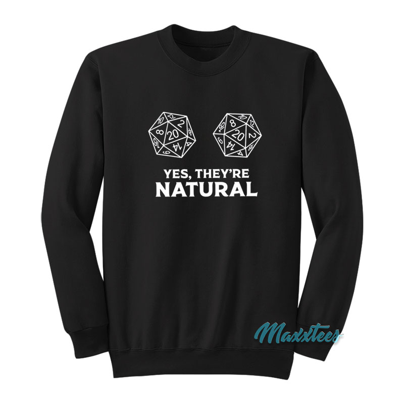 Yes They're Natural D20 Sweatshirt