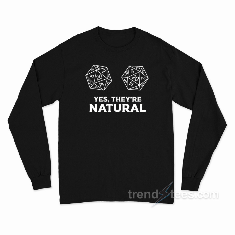 Yes They're Natural Dungeons And Dragons Long Sleeve Shirt