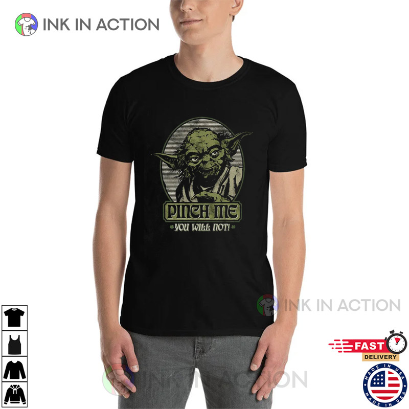 Yoda Pinch Me You Will Not Star Wars St Patrick’s Day Shirt