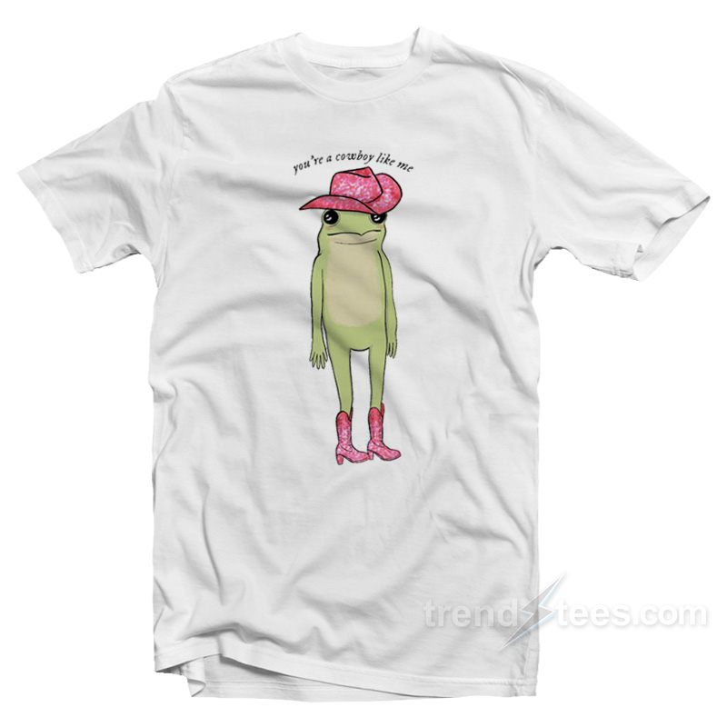 You're Cowboy Like Me Frog T-shirt