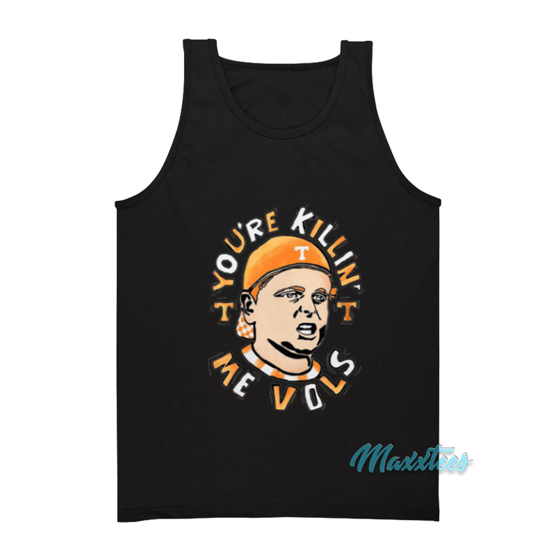 You're Killing Me Vols Tank Top