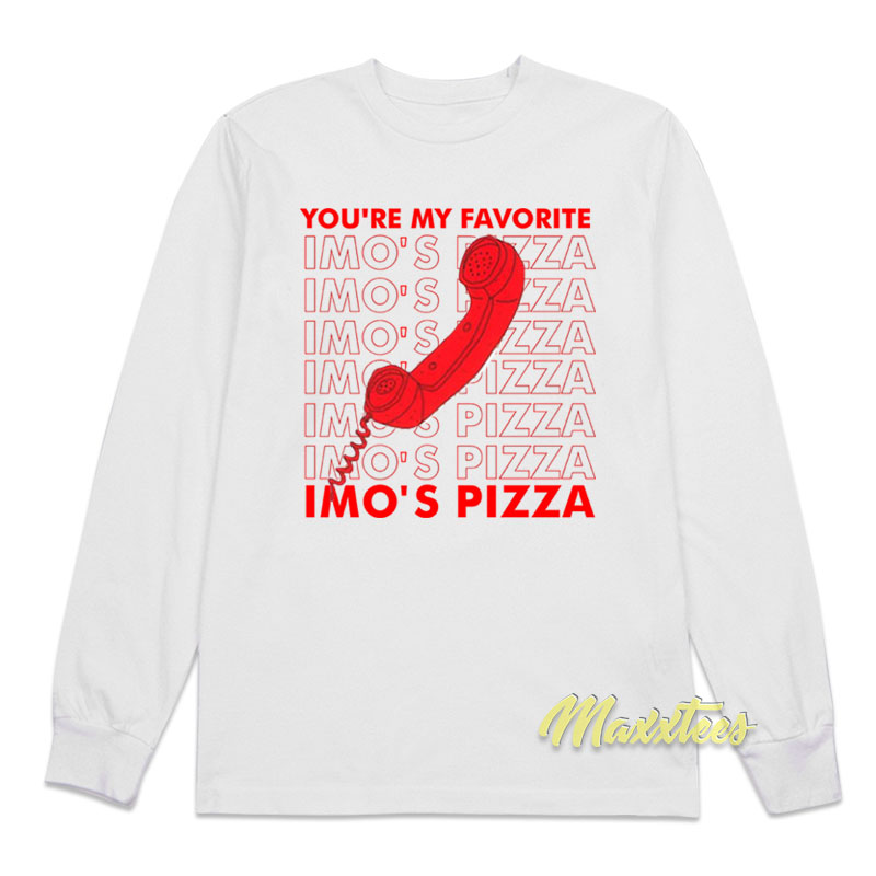 You're My Favorite Imo's Pizza Long Sleeve Shirt