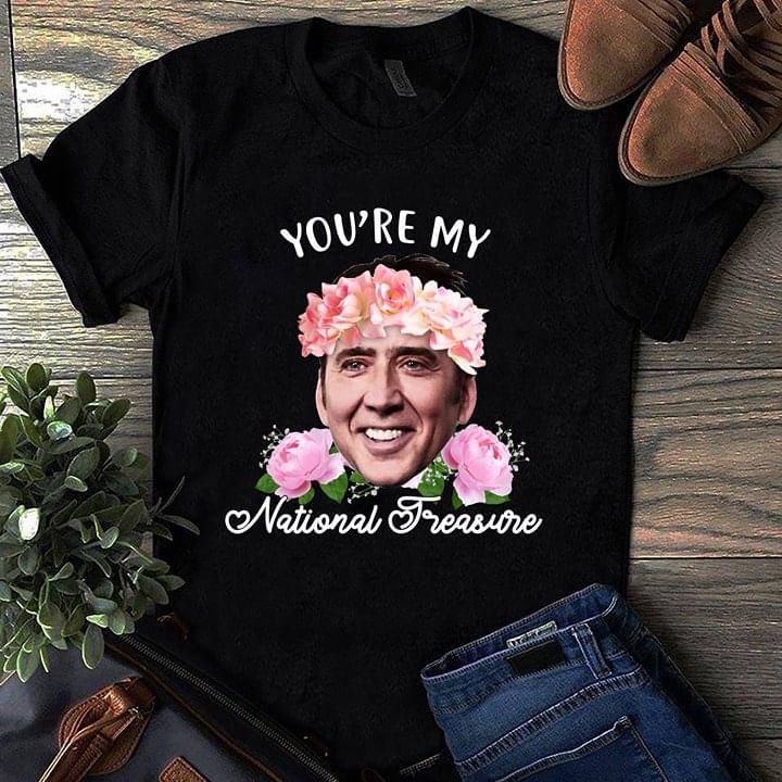 You're National Treasure Shirt