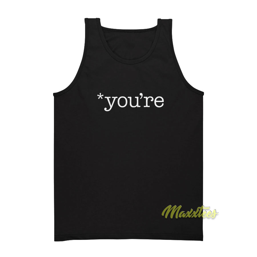 You're Tank Top