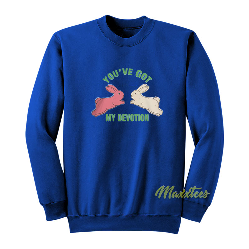 You've Got My Devotion Sweatshirt