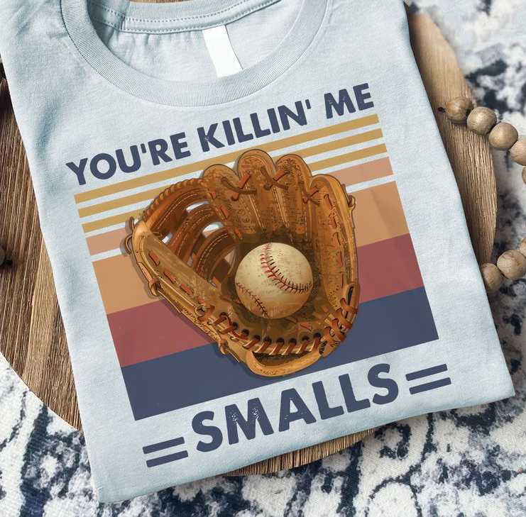 You Are Killin' Me Smalls, Vintage Baseball Shirt