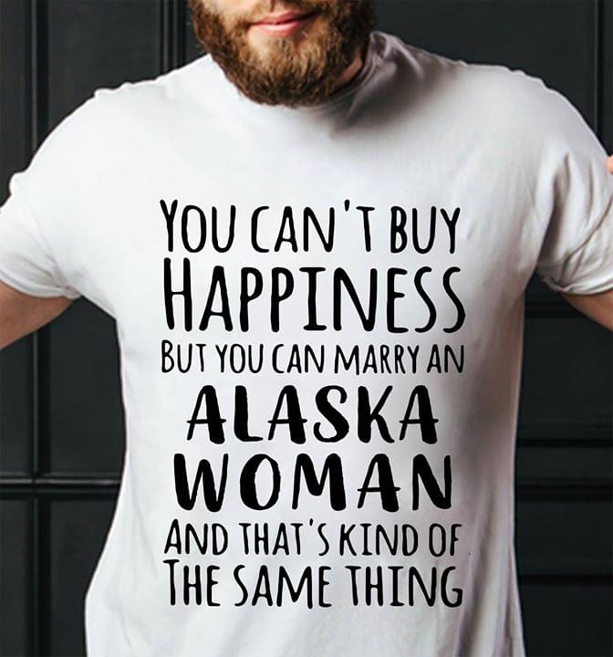 You Can't Buy Happiness But You Can Marry Shirt