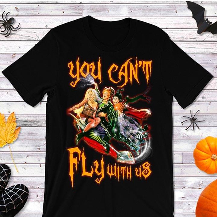 You Can't Fly With Us Halloween Shirt