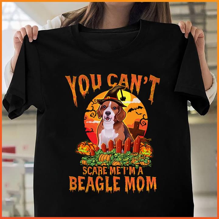 You Can't Scare Me I'm A Beagle Mom Moon Pumpkins Dog Witch Halloween Shirt