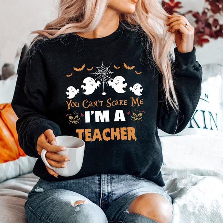 You Can't Scare Me I'm A Teacher Halloween Ghost Pumpkin Shirt