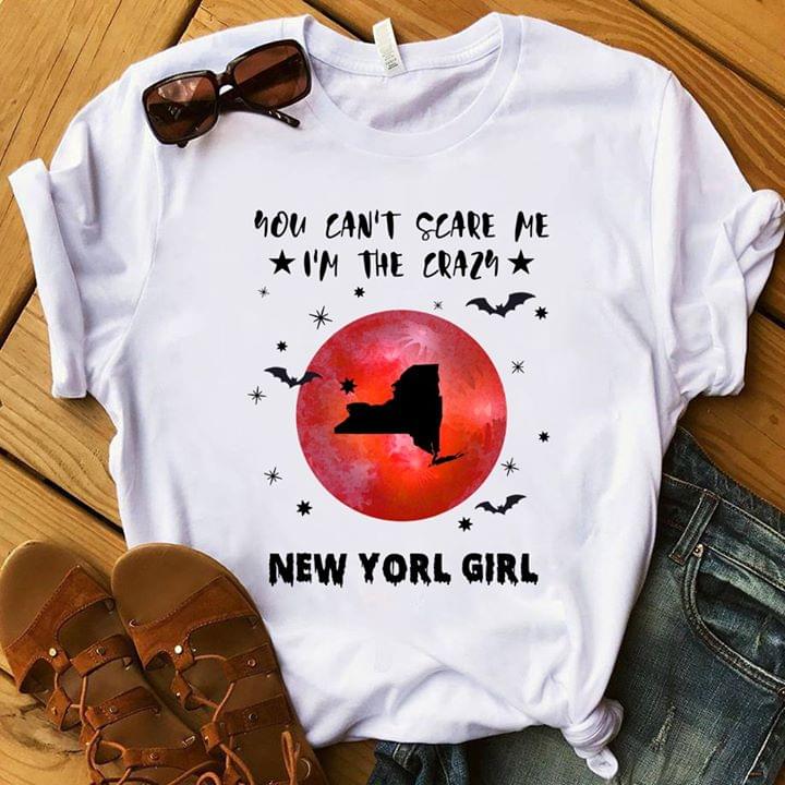 You Can't Scare Me I'm The Crazy New Yorl Girl Halloween Shirt