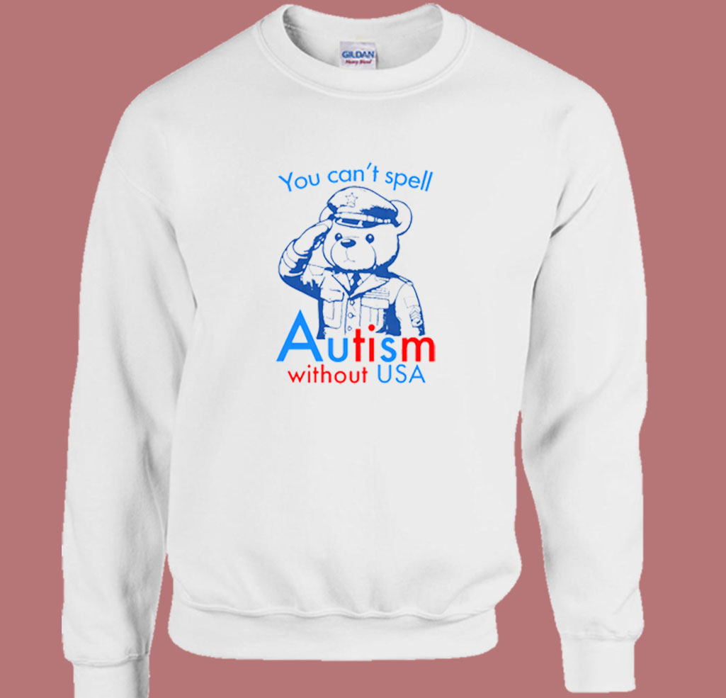 You Can't Spell Autism Without Usa Crewneck Sweatshirt