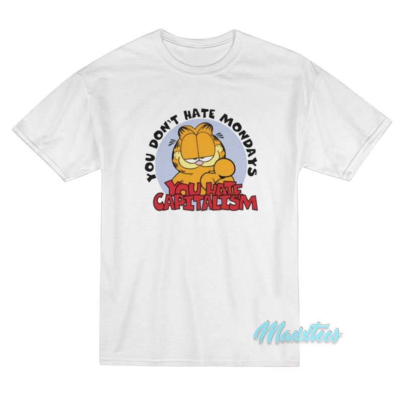 You Don't Hate Mondays Garfield T-shirt