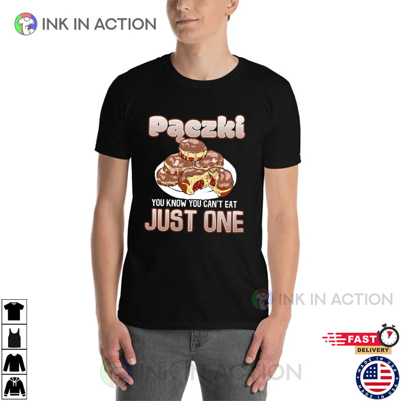 You Know You Can’t Eat Just One Paczki Donuts Funny Paczki Day T-shirt