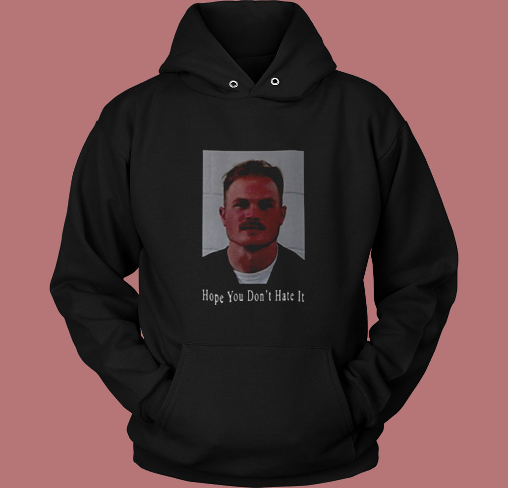 Zach Bryan Mugshot Hope You Don't Hate It Vintage Hoodie