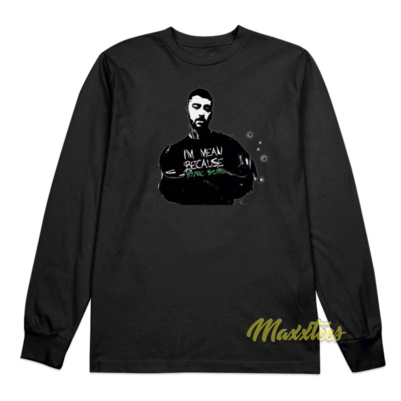 Zayn Malik I'm Mean Because Your Stupid Long Sleeve Shirt